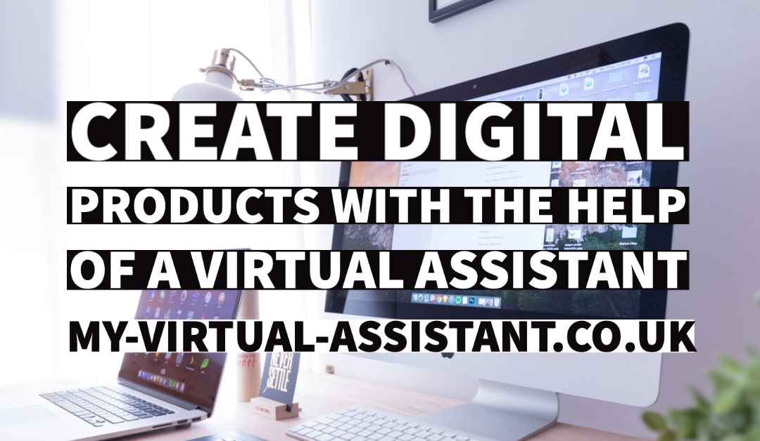 Digital Products Launch – Getting The Most Out of Your Virtual Assistant